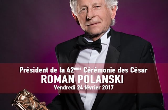 Césars 2017, Polanski renonce à présider et c’est tant mieux